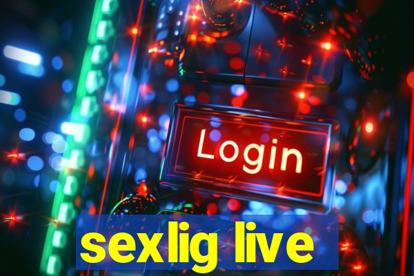 sexlig live